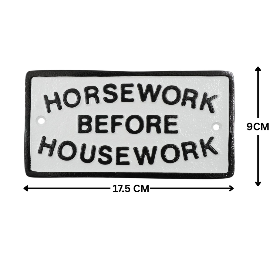 Horsework Before Housework Sign - Cast Aluminium 17.5 x 9cm - Humorous Equestrian Stable Plaque