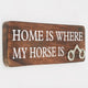 Home Is Where My Horse Is Wall Sign | Mango Wood & Nickel Plated Horse Bit | Equestrian Wall Decor