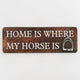 Home Is Where My Horse Is Wall Sign with Stirrup | Mango Wood & Nickel Plated Stirrup | Equestrian Wall Decor