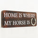 Home Is Where My Horse Is Wall Sign with Horseshoe | Mango Wood & Nickel Plated Horseshoe | Equestrian Wall Decor