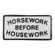 Horsework Before Housework Sign - Cast Aluminium 17.5 x 9cm - Humorous Equestrian Stable Plaque