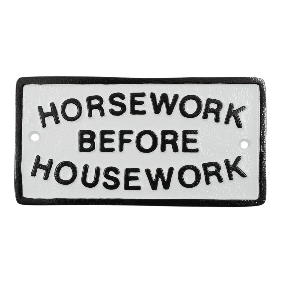 Horsework Before Housework Sign - Cast Aluminium 17.5 x 9cm - Humorous Equestrian Stable Plaque
